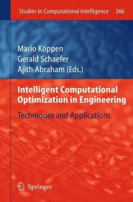 Intelligent Computational Optimization in Engineering : Techniques and Applic...
