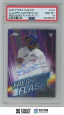2019 Topps Chrome Freshman Flash Auto Vladimir Guerrero Jr. PSA 10 /99 #FFA-VGJ