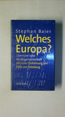 104865 Stephan Baier WELCHES EUROPA? Überstaat oder Rechtsgemeinschaft HC