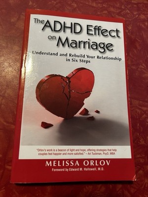 The ADHD Effect on Marriage: Understand and Rebuild Your Relationship in Six