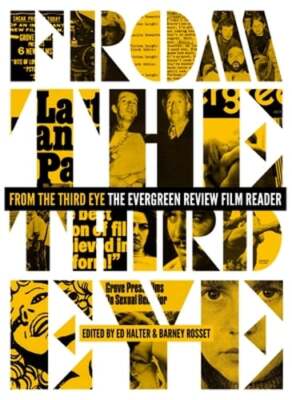 From the Third Eye: The Evergreen Review Film Reader by Ed Halter: New