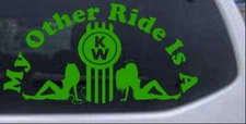 My Other ride Is Kenworth Sexy Good Bad Girls Car Truck Window Decal Sticker