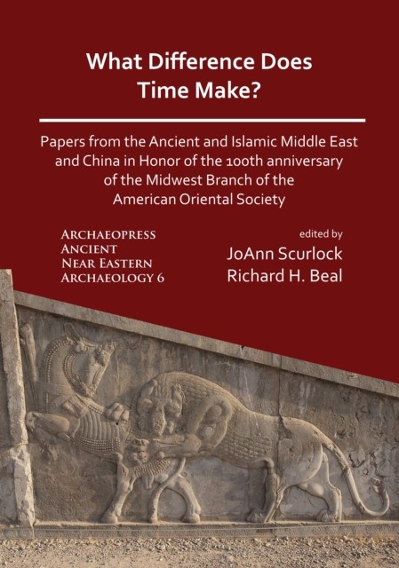 What Difference Does Time Make? Papers from the  by JoAnn Scurlock PAPERBACK