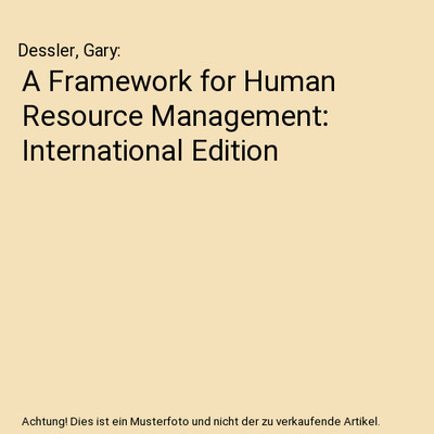 A Framework for Human Resource Management: International Edition, Dessler, Gary
