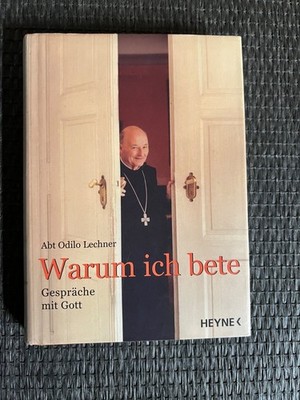 Warum ich bete: Gespräche mit Gott von Odilo Lechner |   661