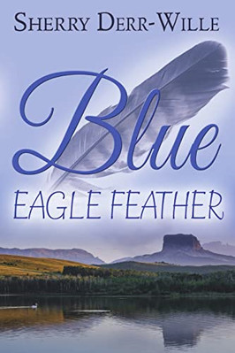 Blue Eagle Feather - NEU Sherry Derr-Wil 2015
