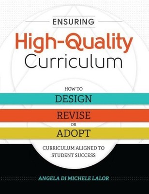 Ensuring High-Quality Curriculum: How to Design, Revise, or Adopt Curriculum Ali