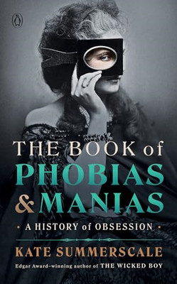 Book of Phobias and Manias : a History of Obsession -  NEW Kate Summerscal 2022