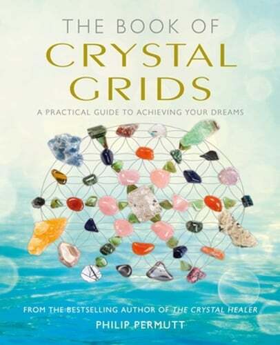 The Book of Crystal Grids: A Practical Guide to Achieving Your Dreams by Permutt