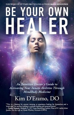 Kim D'Eramo, DO Do Kim D'Eramo Be Your Own Healer (Paperback)