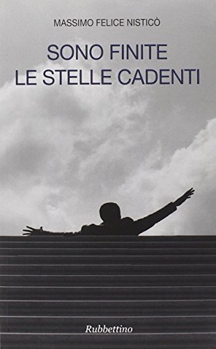 9788849841572 Sono finite le stelle cadenti - Massimo Felice Nisticò