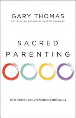 Sacred Parenting: How Raising Children Shapes Our Souls - Paperback - GOOD