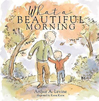 What a Beautiful Morning, Arthur Levine,  Hardback
