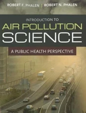 Introduction to Air Pollution Science a Public Health Perspective by Robert...