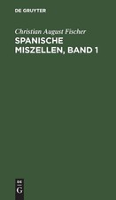 Christian August Fischer Spanische Miszellen, Band 1 (Hardback)