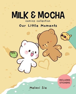 Milk & Mocha Comics Collection: Our Little Moments by Melani Sie Hardcover Book