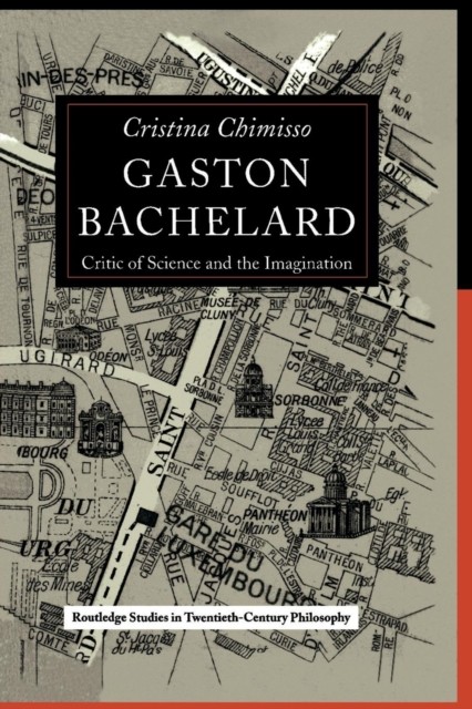 Gaston Bachelard by Cristina Chimisso (Paperback Book)