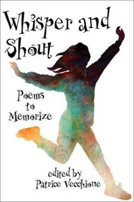 Whisper and Shout: Poems to Memoriz- 0812626567, hardcover, Patrice Editor Vecch