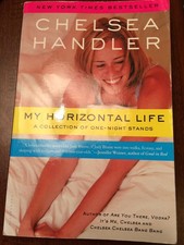 My Horizontal Life: A Collection of One Night Stands (A Chelsea Handler Book...