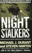 THE NIGHT STALKERS: TOP SECRET MISSIONS OF THE U.S. ARMY'S By Michael J. Durant