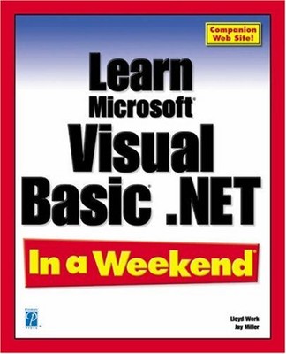 Learn Microsoft Visual Basic.Net in a Weekend (In a Weekend (Pr 