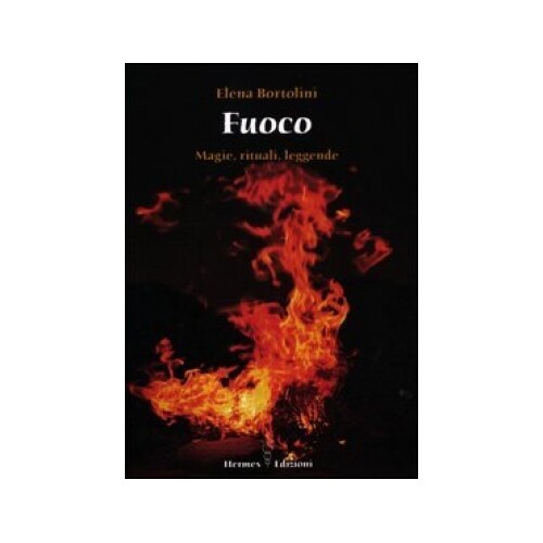 Libri Elena Bortolini - Fuoco. Magie, Rituali, Leggende - Immagine 3