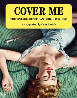 Cover Me: The Vintage Art of Pan Books 1950-1965 by Colin Larkin - Softcover