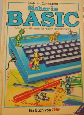 Spaß mit Computern Sicher in BASIC (Chip Buch)