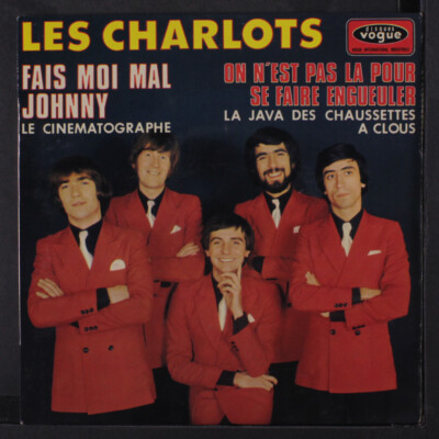 LES CHARLOTS: fais moi mal johnny + 3 DISQUES VOGUE 7'' Single 45 RPM