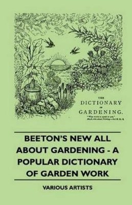 various Beeton's New All About Gardening - A Popular Diction (Gebundene Ausgabe)
