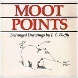 MOOT POINTS: DERANGED DRAWINGS By J. C Duffy