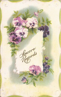 GREETINGS - ''Sincere Regards'' - Wild Roses & Violets - 1911 - EMBOSSED