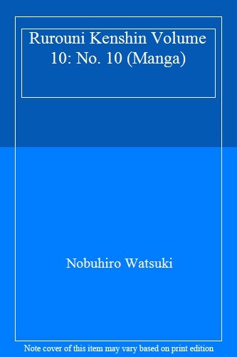 Rurouni Kenshin Volume 10: No. 10 (MANGA)-Nobuhiro Watsuki