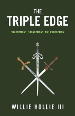 The Triple Edge: Corrections, Connections, and Protection by Willie Hollie, III 