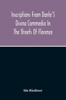Inscriptions From Dante's Divina Commedia In The Streets Of Florence Riedisser