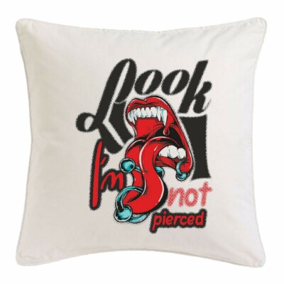 KISSENBEZUG 40X40cm LOOK I´M NOT PIERCED PIERCING GEPIERST TATTOO LIFESTYLE