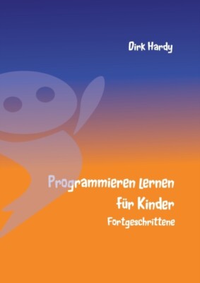 Hardy - Programmieren lernen fr Kinder - Fortgeschrittene - New paper - J555z