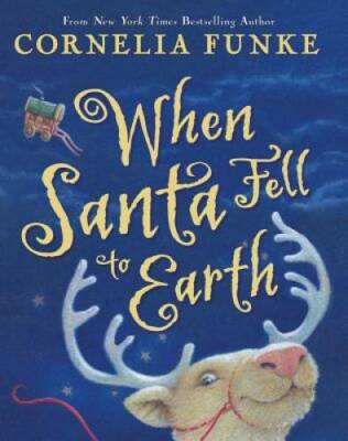 When Santa Fell To Earth - Hardcover By Funke, Cornelia - VERY GOOD