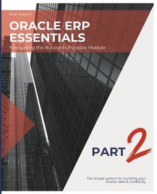 Oracle ERP Essentials Teil 2: Navigieren im Kreditorenbuchhaltung Modul: Teil 2: Na