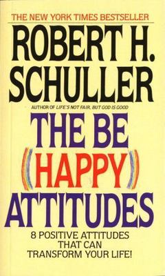 The Be; Happy Attitudes: 8 Positive Attitude- 9780553264586, paperback, Schuller