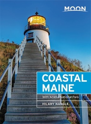 Moon Coastal Maine: With Acadia National Park (Travel Guide), Nangle, Hilary, Go