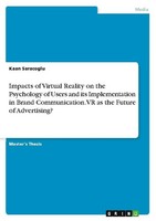 Impacts Of Virtual Reality On The Psychology Of Users And Its Implementation In