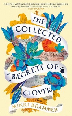 The Collected Regrets of Clover: An uplifting stor... by Brammer, Mikki Hardback