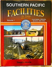 SOUTHERN PACIFIC FACILITIES IN COLOR VOL. 1 CA OR NV UT by Morris 2013 1st ed HC