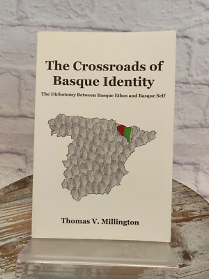 Crossroads of Basque Identity by Thomas V. Millington 2005 Paperback