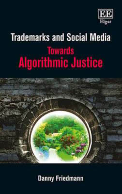 Trademarks and Social Media: Towards Algorithmic Justice by Danny Friedmann