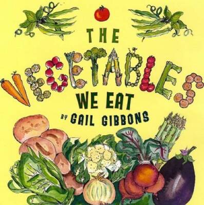 The Vegetables We Eat - Hardcover By Gibbons, Gail - GOOD