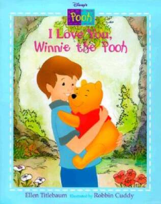I Love You Winnie the Pooh: Picture Book - Hardcover By Titlebaum, Ellen - GOOD