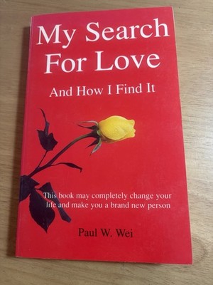 My Search for Love and How I Find It by Paul W. Wei 1990 1st Edition TPB NF