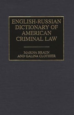 Englisch-Russisches Wörterbuch des amerikanischen Strafrechts von Galina Clothier 978031330